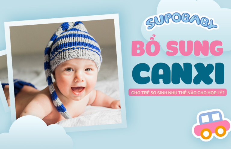 Bổ sung canxi cho trẻ sơ sinh như thế nào cho hợp lý?